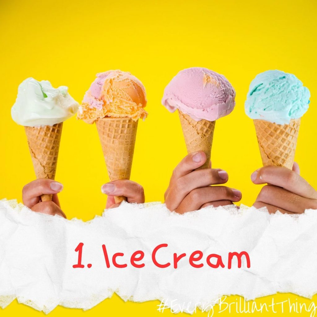 Yellow graphic with hands holding ice cream cones and text reading "1. Ice Cream" and "#EveryBrilliantThing"